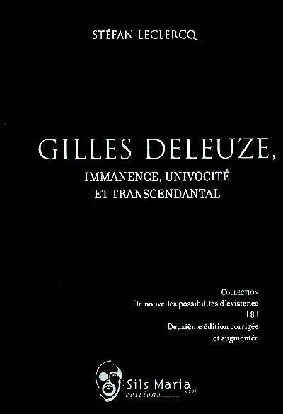 Gilles Deleuze, immanence, univocité et transcendantal Gilles Deleuze, immanence, univocité et transcendantal