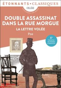 Double assassinat dans la rue Morgue : collège, texte intégral avec dossier : 4e, conforme au nouveau programme. La lettre volée