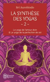 La synthèse des yogas. Vol. 2