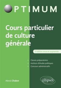 Cours particulier de culture générale : classes préparatoires, instituts d'études politiques, concours administratifs