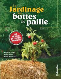 Le jardinage sur bottes de paille : une méthode originale pour cultiver des légumes n'importe où, de manière précoce et sans mauvaises herbes
