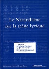 Le naturalisme sur la scène lyrique