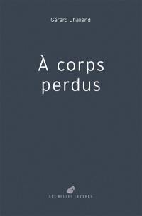 A corps perdus