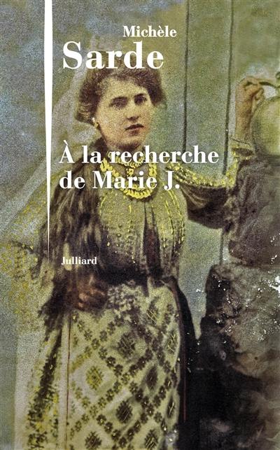 A la recherche de Marie J. A la recherche de Marie J.