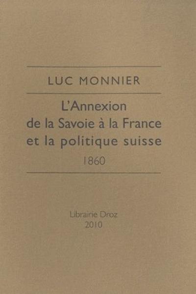 L'annexion de la Savoie à la France et la politique suisse : 1860