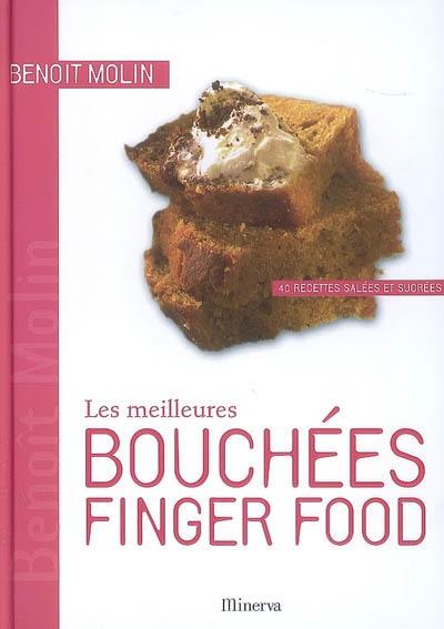 Les meilleures bouchées finger food : 40 recettes salées et sucrées Les meilleures bouchées finger food : 40 recettes salées et sucrées