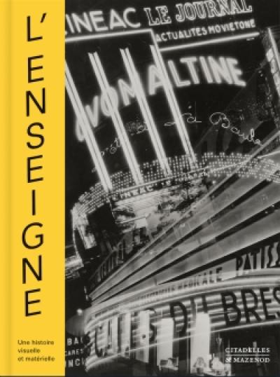 L'enseigne : une histoire visuelle et matérielle (XIXe-XXe siècles) L'enseigne : une histoire visuelle et matérielle (XIXe-XXe siècles)