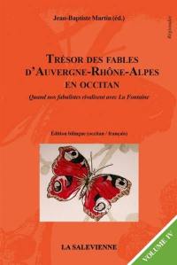 Trésor des fables d'Auvergne-Rhône-Alpes en occitan : quand nos fabulistes rivalisent avec La Fontaine. Vol. 4 Trésor des fables d'Auvergne-Rhône-Alpes en occitan : quand nos fabulistes rivalisent avec La Fontaine. Vol. 4