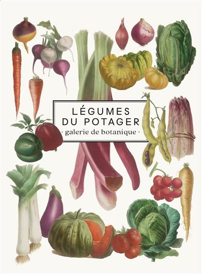 Légumes du potager : galerie de botanique : carnet