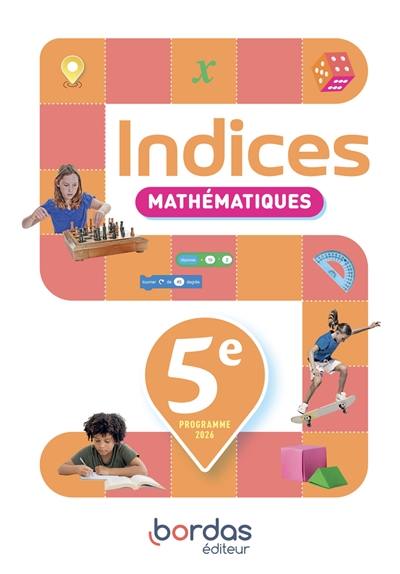 Indices, mathématiques, 5e : programme 2026