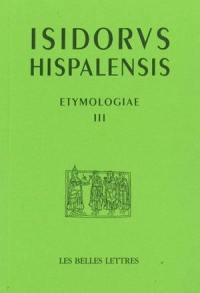 Etymologiae. Vol. 3. De mathematica. Les mathématiques. Etymologies. Vol. 3. De mathematica. Les mathématiques