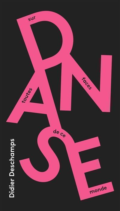 Danse : sur toutes faces de ce monde Danse : sur toutes faces de ce monde