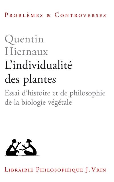 L'individualité des plantes : essai d'histoire et de philosophie de la biologie végétale