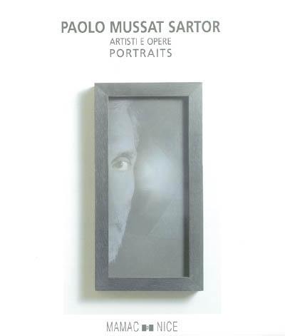 Paolo Mussat Sartor : artisti e opere, portraits : exposition, Nice, Galerie contemporaine du musée d'art moderne et d'art contemporain, 26 juin-7 septembre 2003 Paolo Mussat Sartor : artisti e opere, portraits : exposition, Nice, Galerie contemporaine du musée d'art moderne et d'art contemporain, 26 juin-7 septembre 2003