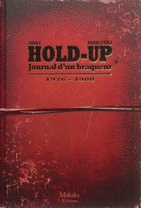Hold-up : journal d'un braqueur. Vol. 1. 1976-1988
