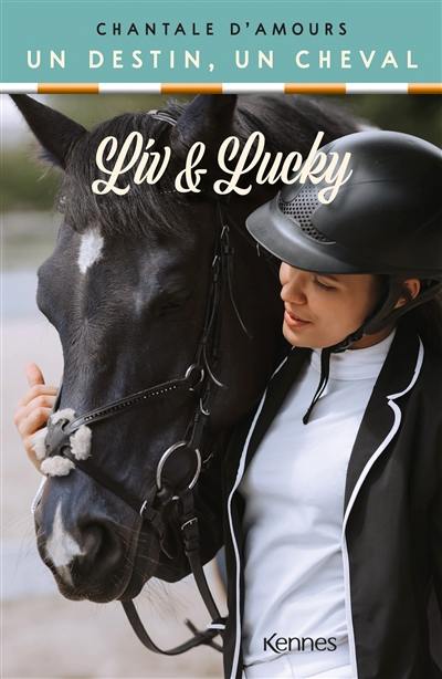 Liv et Lucky : un destin, un cheval