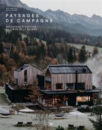 Paysages de campagne : escapades élégantes au coeur de la nature