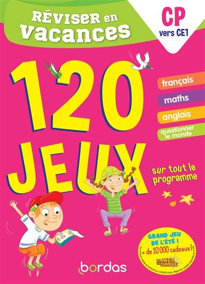 Réviser en vacances, CP vers CE1 : 120 jeux sur tout le programme