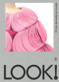 Look ! : 40 ans de mode au musée