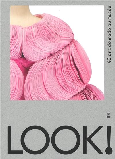 Look ! : 40 ans de mode au musée