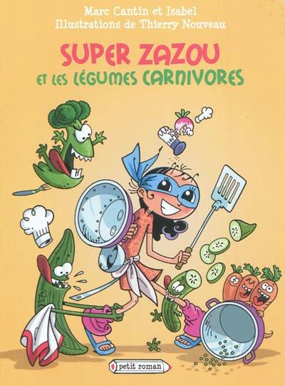 Super Zazou. Super Zazou et les légumes carnivores