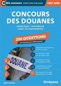 Concours des douanes : inspecteur, contrôleur, agent de constatation, 200 questions, cat. A, cat. B, cat. C : 2027-2028