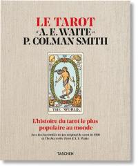 Le tarot d'A.E. Waite et P. Colman Smith : l'histoire du tarot la plus populaire au monde : avec des facsimilés du jeu original de tarot de 1910 et The key of the tarot d'A.E. Waite