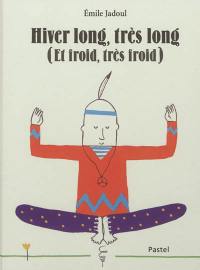 Hiver long, très long (et froid, très froid)