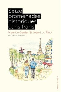 Seize promenades historiques dans Paris