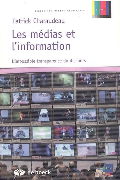 Les médias et l'information : l'impossible transparence du discours Les médias et l'information : l'impossible transparence du discours