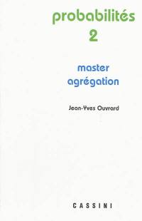 Probabilités. Vol. 2. Master, agrégation