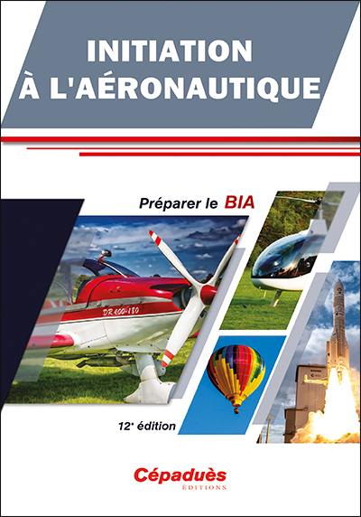 Initiation à l'aéronautique : préparer le BIA Initiation à l'aéronautique : préparer le BIA