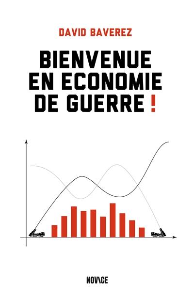Bienvenue en économie de guerre ! Bienvenue en économie de guerre !
