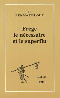 Frege, le nécessaire et le superflu