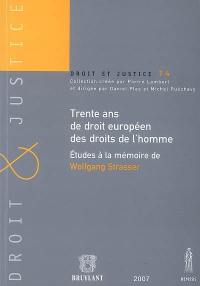 Trente ans de droit européen des droits de l'homme : études à la mémoire de Wolfgang Strasser