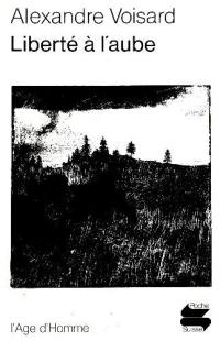 Liberté à l'aube. La Montagne oubliée. Les Voleurs d'herbe