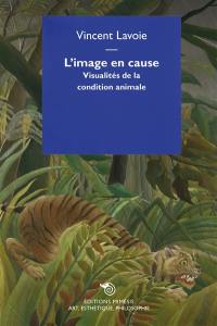 L'image en cause : visualités de la condition animale