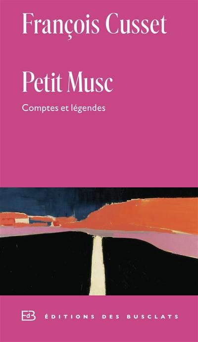 Petit Musc : comptes et légendes Petit Musc : comptes et légendes