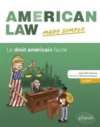 American law made simple. Le droit américain facile