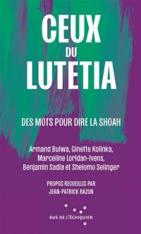 Ceux du Lutetia : des mots pour dire la Shoah