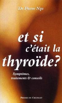 Et si c'était la thyroïde ?