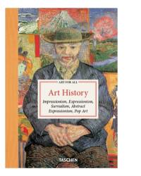 Art for all : art history : impressionism, expressionism, surrealism, abstract expressionism, pop art