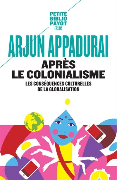 Après le colonialisme : les conséquences culturelles de la globalisation Après le colonialisme : les conséquences culturelles de la globalisation