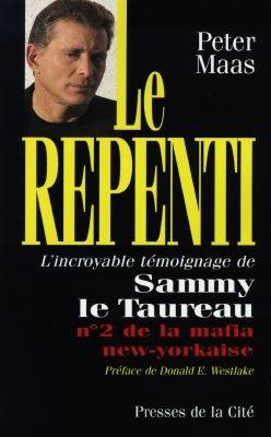 Le repenti, l'incroyable témoignage de Sammy le Taureau, n° 2 de la mafia new-yorkaise Le repenti, l'incroyable témoignage de Sammy le Taureau, n° 2 de la mafia new-yorkaise