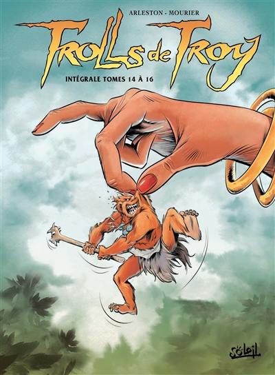 Trolls de Troy : intégrale. Vol. 5. Tomes 14 à 16 Trolls de Troy : intégrale. Vol. 5. Tomes 14 à 16