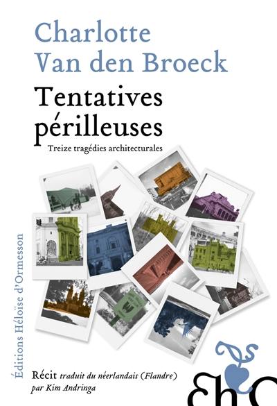 Tentatives périlleuses : treize tragédies architecturales Tentatives périlleuses : treize tragédies architecturales