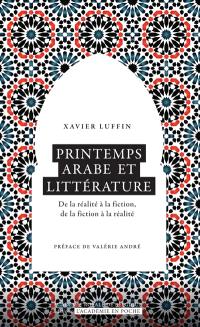 Printemps arabe et littérature : de la réalité à la fiction, de la fiction à la réalité
