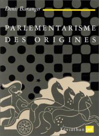 Parlementarisme des origines : essai sur les conditions de formation d'un exécutif responsable en Angleterre (des années 1740 au début de l'âge victorien)