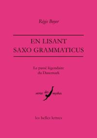 En lisant Saxo Grammaticus : le passé légendaire du Danemark