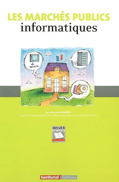 Les marchés publics informatiques Les marchés publics informatiques